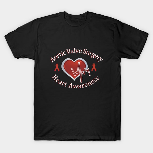 Aortic Valve Surgery and Heart Awareness T-Shirt by WordDesign